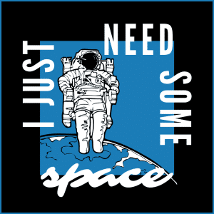 I Just Need Some Space