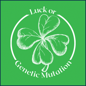 Luck or Genetic Mutation