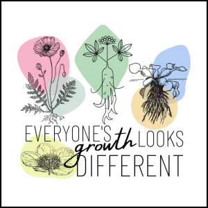 Everyone's Growth Looks Different